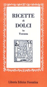 Ricette di dolci in Toscana