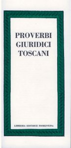 Proverbi giuridici toscani