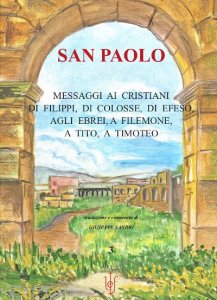 Messaggi ai cristiani di Filippi, di Colosse, di Efeso, agli Ebrei, a Filemone, a Tito, a Timoteo