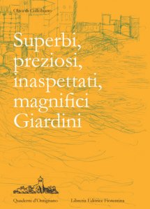 Superbi, preziosi, inaspettati, magnifici Giardini