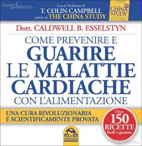 Come Prevenire e Guarire le Malattie Cardiache con l'Alimentazione