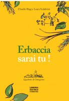 Erbaccia sarai tu!