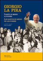 Giorgio La Pira : I santi in mezzo ai poveri