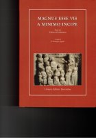 Magnus esse vis a minimo incipe